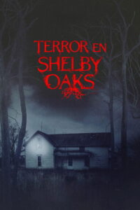 Ver Terror en Shelby Oaks (2024) Online HD